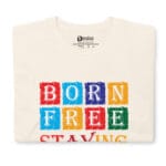 Born Free Staying Brave T-Shirt - Image 5