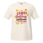 Leaves are falling, autumn is calling Light Unisex T-Shirt - Image 2
