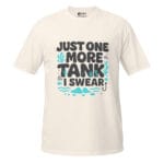 Just One More Tank I Swear Unisex T-Shirt - Image 2