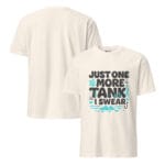 Just One More Tank I Swear Unisex T-Shirt - Image 7