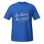Be Kind Be Real  Unisex T-Shirt - Image 8