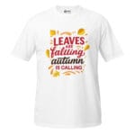 Leaves are falling, autumn is calling Light Unisex T-Shirt