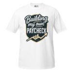 Building My own Paycheck T-Shirt