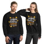 Leaves are falling, autumn is calling Unisex Sweatshirt - Image 19