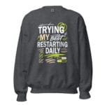 Trying My Best Restarting Daily Crew Neck Sweatshirt - Image 6