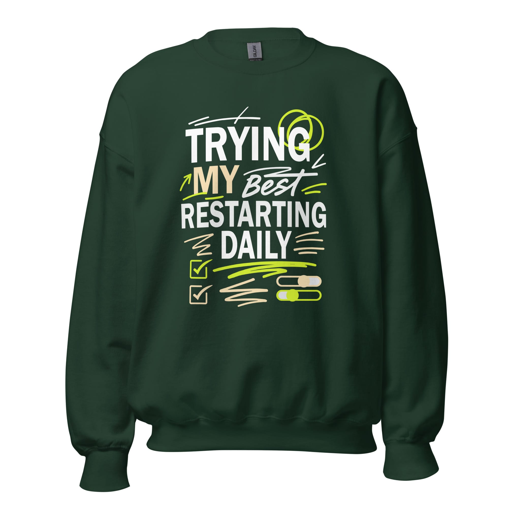 unisex-crew-neck-sweatshirt-forest-green-front-69240686d26b6.jpg Trying My Best Restarting Daily Crew Neck Sweatshirt - Image 1