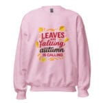 Leaves are falling, autumn is calling Unisex Sweatshirt - Image 3