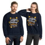 Leaves are falling, autumn is calling Unisex Sweatshirt - Image 16