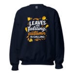Leaves are falling, autumn is calling Unisex Sweatshirt - Image 2