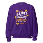 Leaves are falling, autumn is calling Unisex Sweatshirt - Image 4