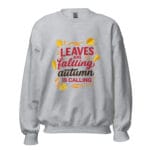 Leaves are falling, autumn is calling Unisex Sweatshirt - Image 5