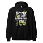 Trying My Best Restarting Daily Unisex Hoodie - Image 4