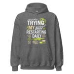 Trying My Best Restarting Daily Unisex Hoodie - Image 10
