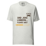 Dad Joke Loading Please Wait T-shirt - Image 5