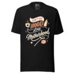 Ain't No Hood Like Motherhood T-shirt - Image 3