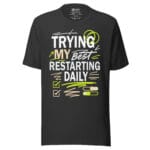 Trying My Best Restarting Daily T-shirt - Image 7