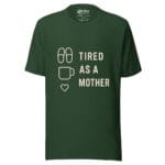 Tired As A Mother t-shirt - Image 4