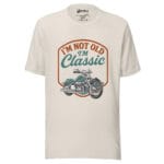 I'm Not Old I'm Classic Unisex t-shirt - Image 7