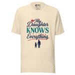 My Daughter Knows Everything T-shirt - Image 6