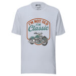 I'm Not Old I'm Classic Unisex t-shirt - Image 9