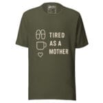 Tired As A Mother t-shirt - Image 2
