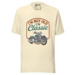 I'm Not Old I'm Classic Unisex t-shirt - Image 4