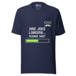 Dad Joke Loading Please Wait T-shirt - Image 4