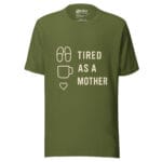 Tired As A Mother t-shirt - Image 9