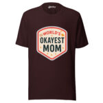 World's Okayest Mom T-shirt