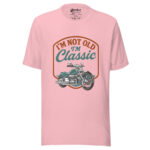 I'm Not Old I'm Classic Unisex t-shirt - Image 10