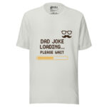 Dad Joke Loading Please Wait T-shirt - Image 7