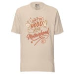 Ain't No Hood Like Motherhood t-shirt - Image 7
