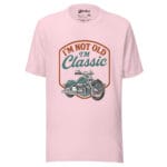 I'm Not Old I'm Classic Unisex t-shirt - Image 6