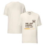 Dad Joke Loading Please Wait T-shirt - Image 9