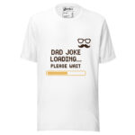 Dad Joke Loading Please Wait T-shirt - Image 8