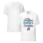 My Daughter Knows Everything T-shirt - Image 12